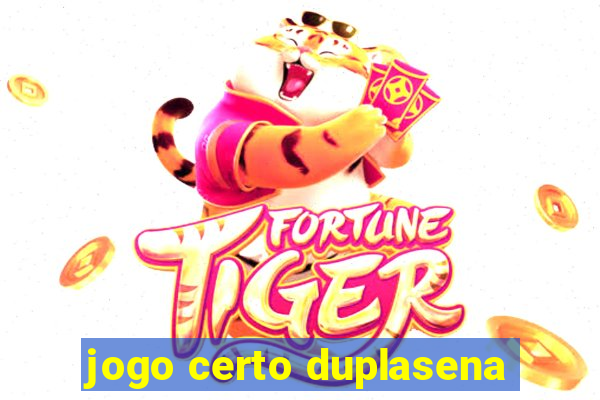 jogo certo duplasena