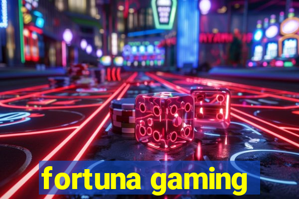 fortuna gaming