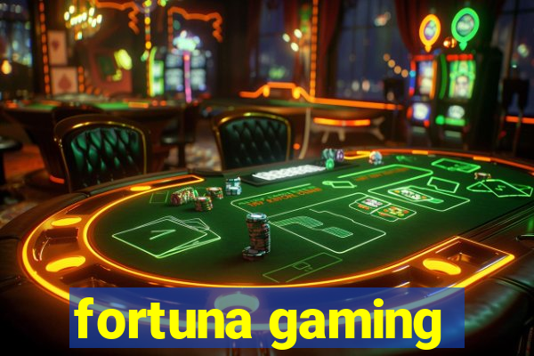 fortuna gaming