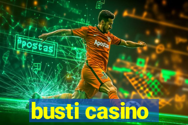 busti casino