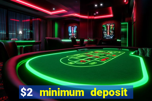 $2 minimum deposit casino nz