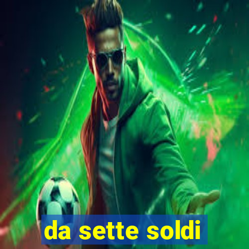 da sette soldi