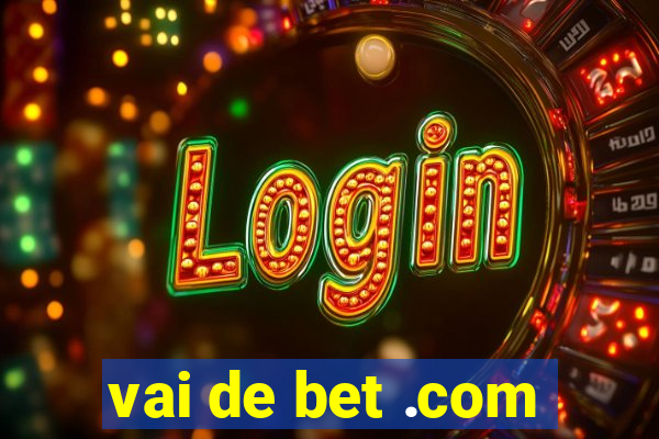 vai de bet .com