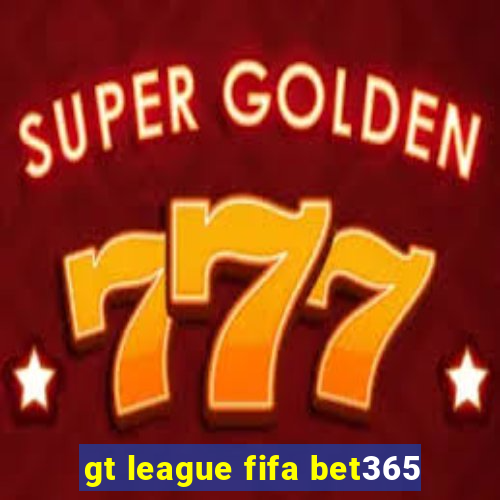 gt league fifa bet365