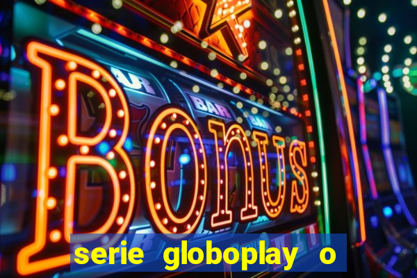 serie globoplay o jogo que mudou