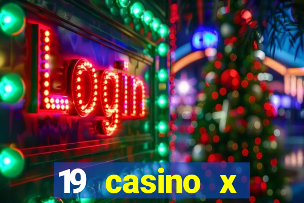 19 casino x официальный сайт