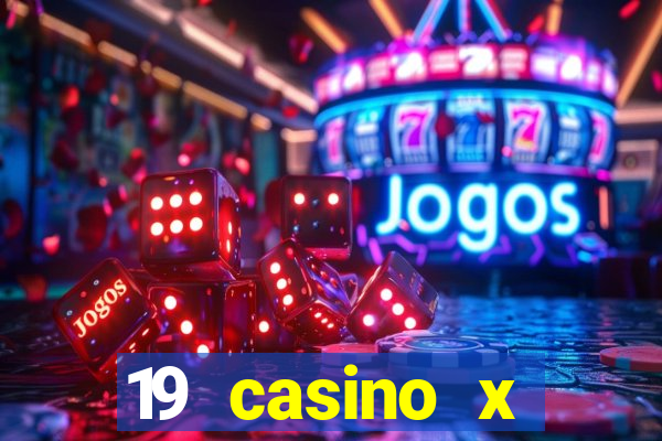 19 casino x официальный сайт