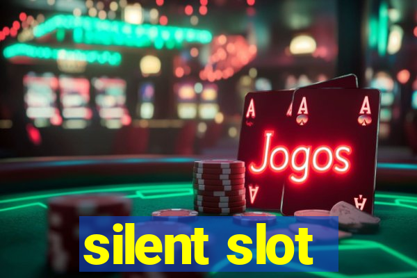 silent slot