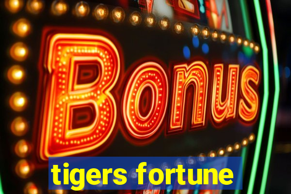 tigers fortune