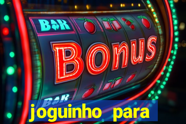 joguinho para ganhar dinheiro