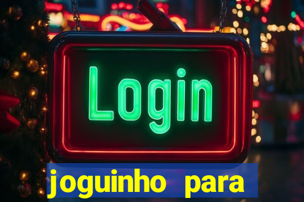 joguinho para ganhar dinheiro