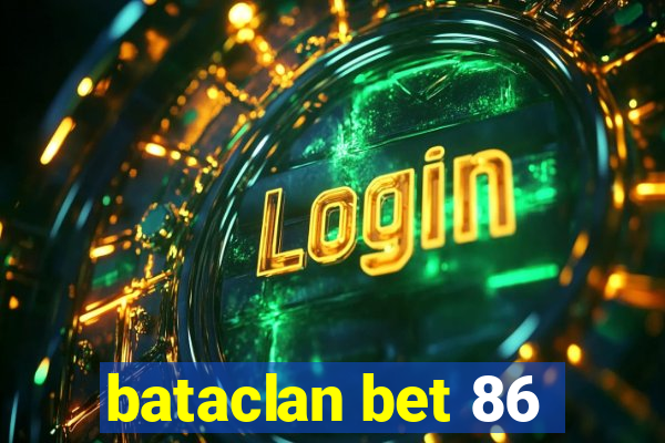 bataclan bet 86