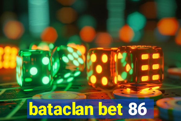 bataclan bet 86