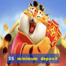 $5 minimum deposit casino 2019 nz