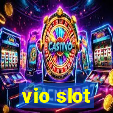 vio slot