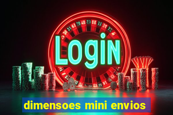 dimensoes mini envios