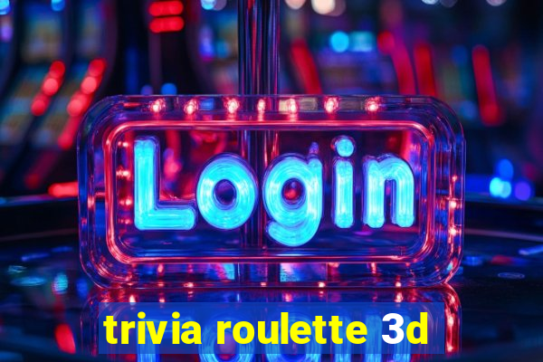 trivia roulette 3d