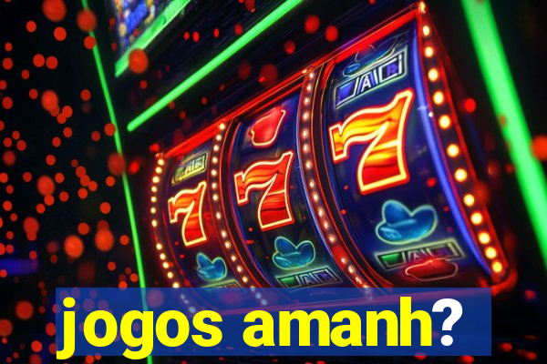 jogos amanh?