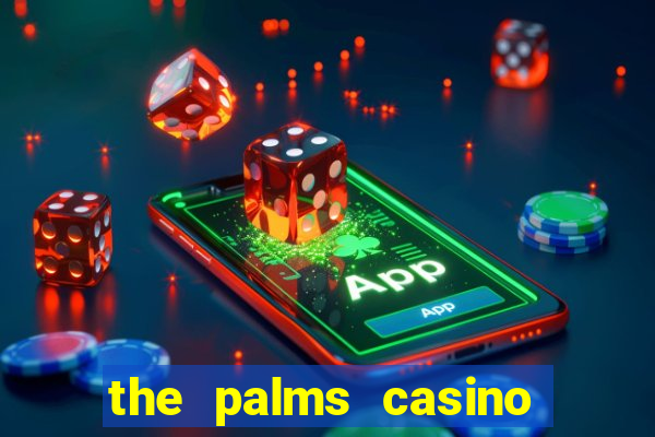 the palms casino and resort