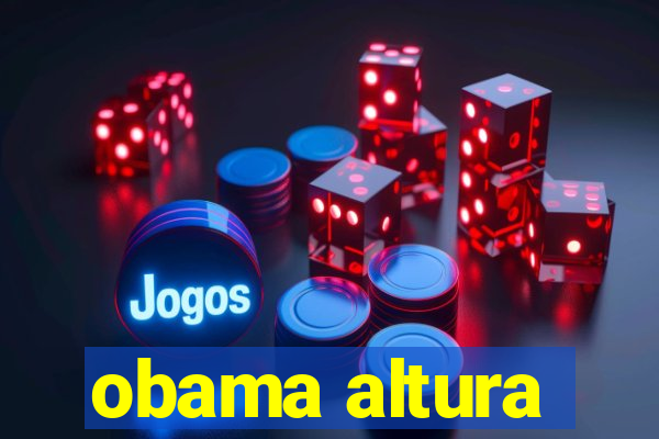 obama altura