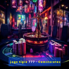 jogo tigre 777 - Cemstoretec