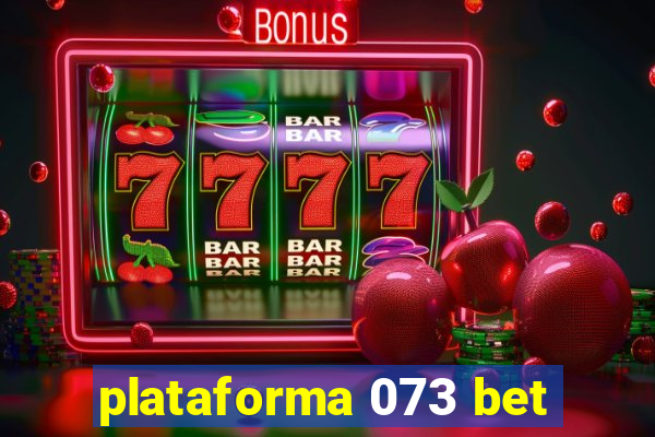 plataforma 073 bet