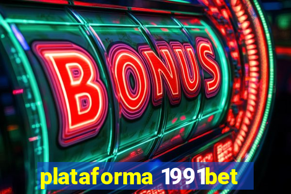 plataforma 1991bet