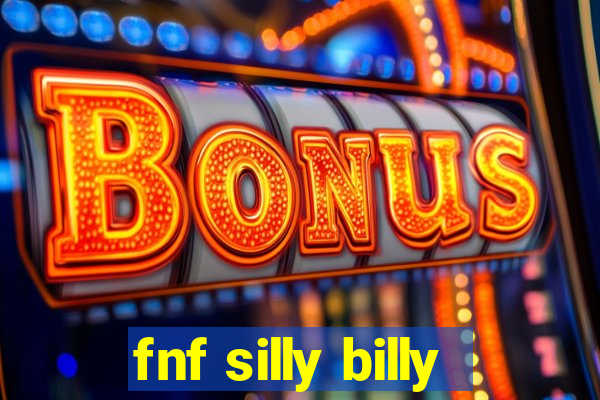 fnf silly billy