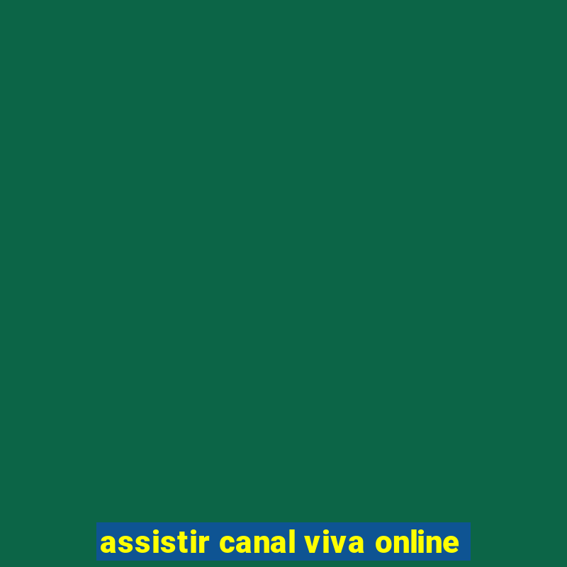 assistir canal viva online