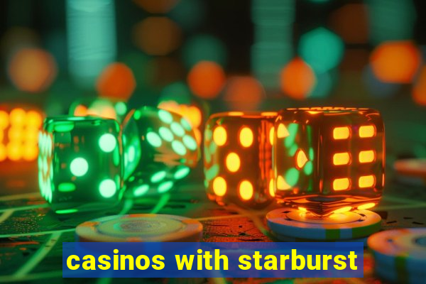 casinos with starburst