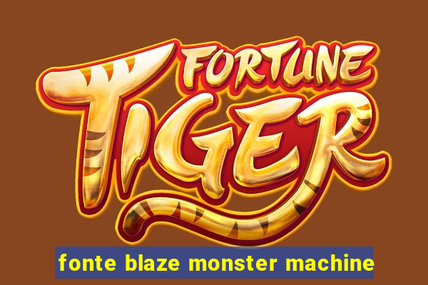 fonte blaze monster machine