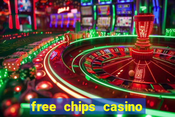 free chips casino no deposit