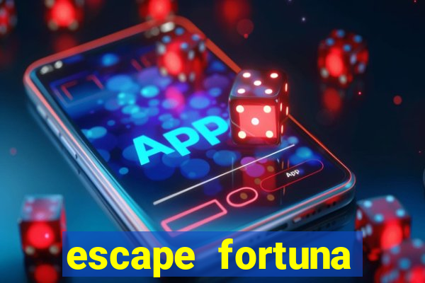 escape fortuna factor 125