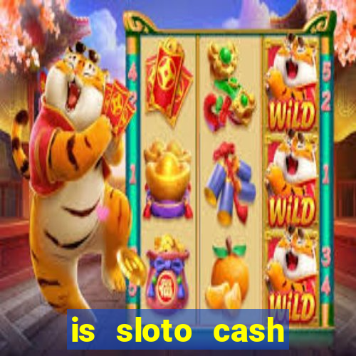 is sloto cash casino legit