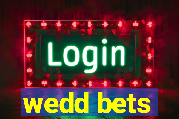 wedd bets