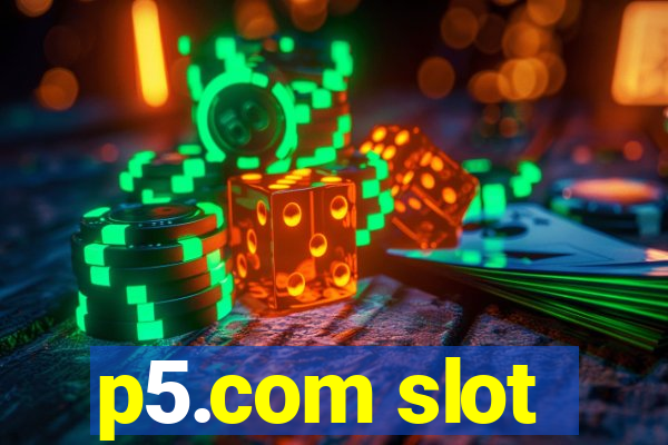 p5.com slot