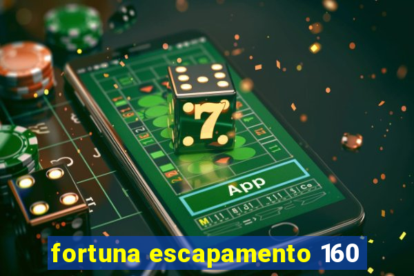 fortuna escapamento 160