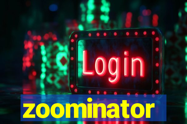 zoominator