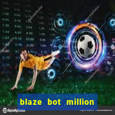 blaze bot million 2.0 crash