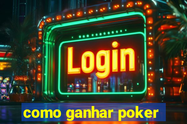 como ganhar poker