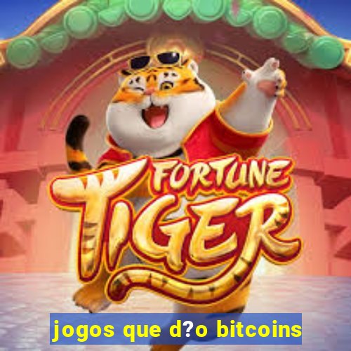 jogos que d?o bitcoins