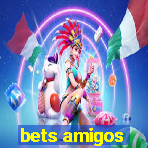 bets amigos