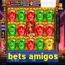 bets amigos