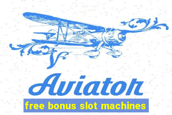 free bonus slot machines