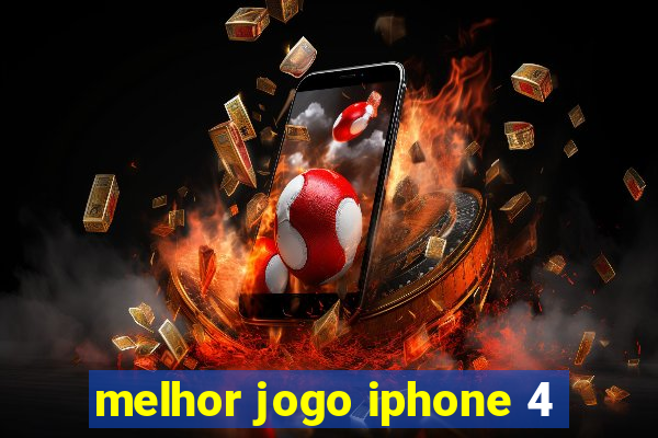 melhor jogo iphone 4