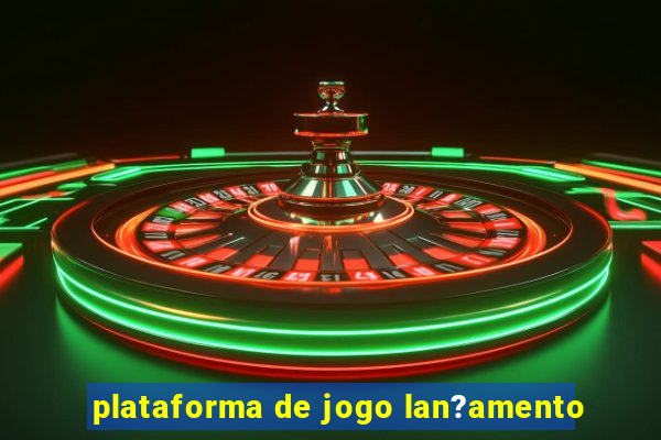 plataforma de jogo lan?amento