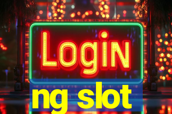 ng slot