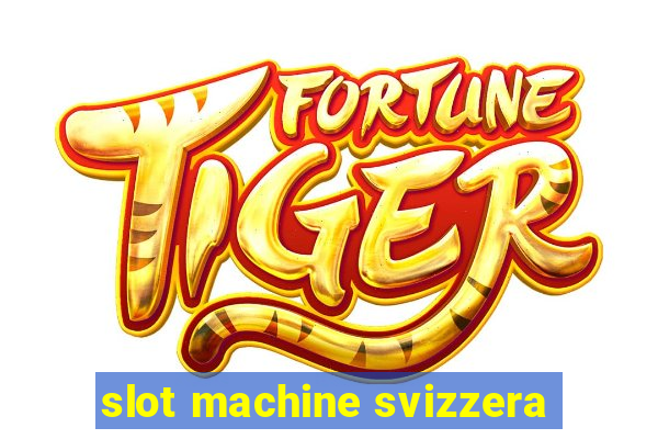 slot machine svizzera