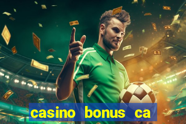 casino bonus ca 888 casino bonus