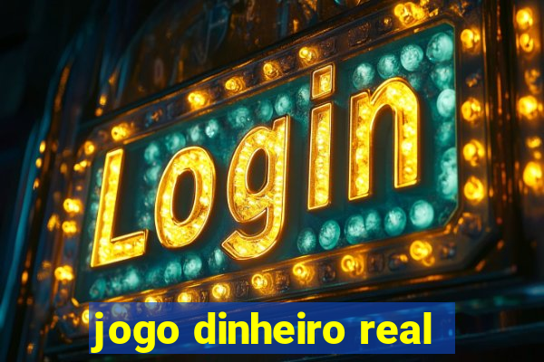 jogo dinheiro real